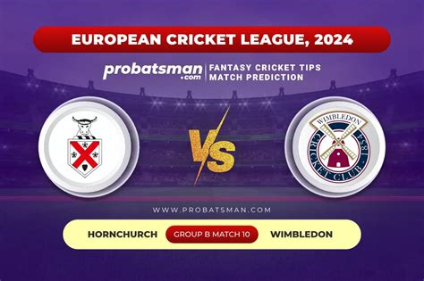 HOR Vs WIM Dream11 Prediction With Stats Pitch Report Player Record