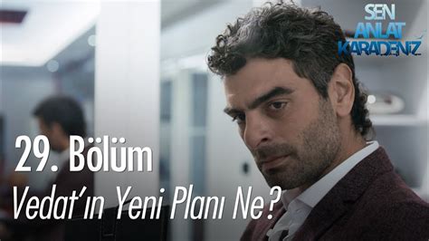 Vedat N Yeni Plan Ne Sen Anlat Karadeniz B L M Youtube