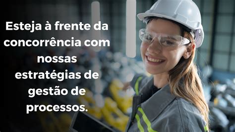 Dicas Para Otimizar A Gest O De Processos Na Ind Stria L Gica Erp