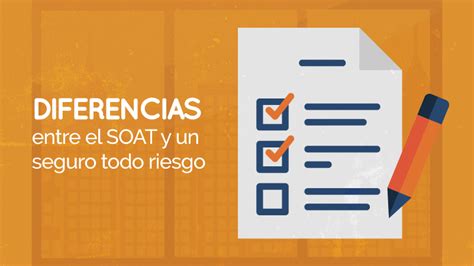 Diferencias Entre El SOAT Y Un Seguro Todo Riesgo Sequndo