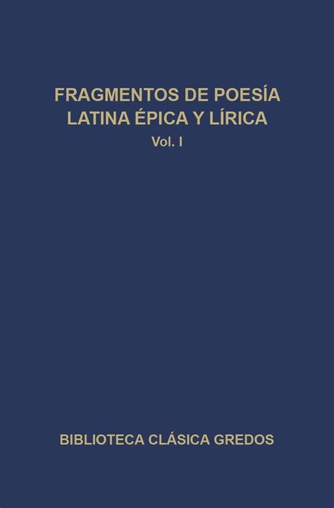 Biblioteca Cl Sica Gredos Fragmentos De Poes A Latina Pica Y