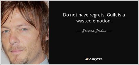 TOP 25 QUOTES BY NORMAN REEDUS (of 54) | A-Z Quotes