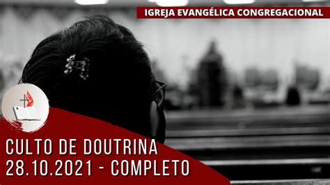 Culto de Doutrina Igreja Evangélica Congregacional Central 28 10