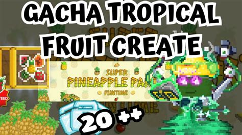 Gacha Tropical Fruit Create Auto Profit 20DL Gacha Pineapple Party