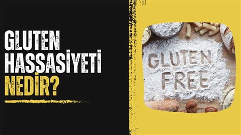 Gluten Hassasiyeti Nedir Tanı ve Tedavisi Nasıldır YouTube