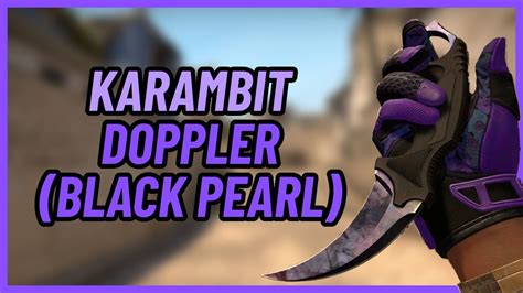 Karambit Doppler Black Pearl Csgo Knife Showcase Youtube