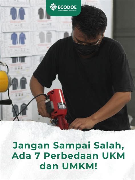 Jangan Sampai Salah Ada Perbedaan Ukm Dan Umkm