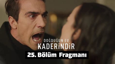 Doğduğun Ev Kaderindir 25 Bölüm Fragmanı YouTube