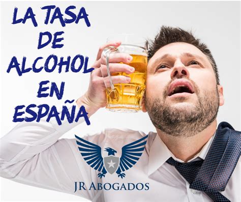 La Tasa De Alcohol Permitida En España Jr Abogados