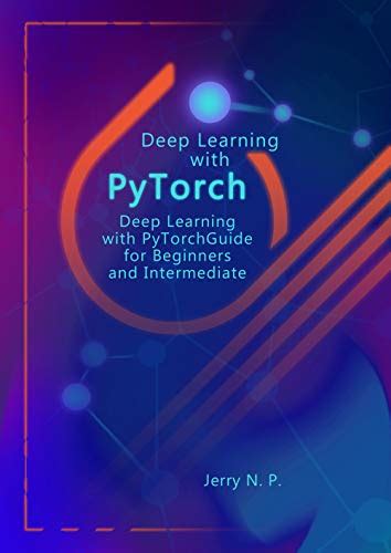 Amazon Deep Learning With Pytorch Guide For Beginners And