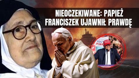 Nieoczekiwane Papie Franciszek Ujawni Prawd O Trzeciej Tajemnicy