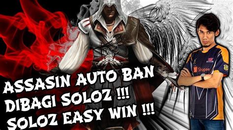 Soloz Easy Win Assasin Auto Ban Dibagi Soloz Soloz Gameplay