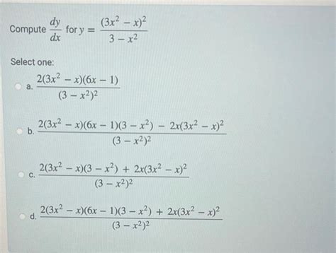 Solved Compute Dxdy For Y3−x23x2−x2 Select One