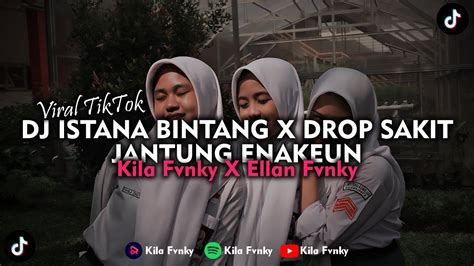 DJ ISTANA BINTANG X DROP SAKIT JANTUNG ENAKEUN VIRAL TIKTOK 2023 YouTube