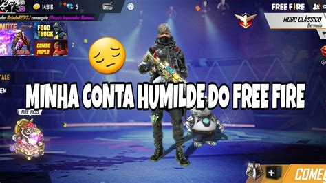 Mostrando A Minha Conta Humilde No Free Fire Youtube