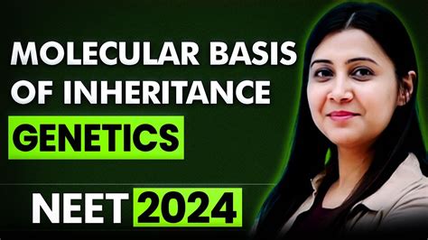 Molecular Basis Of Inheritance Genetics 𝗡𝗘𝗘𝗧 𝟮𝟬𝟮𝟰 Tulika Mam