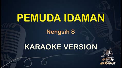 Pemuda Idaman Nengsih S Karaoke Dangdut Koplo Hd Audio