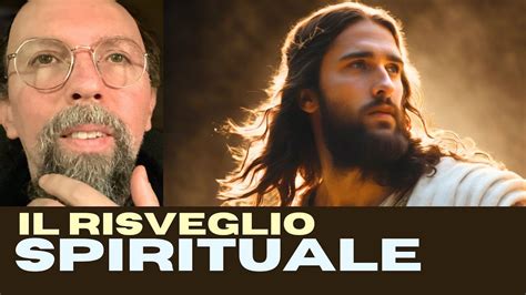 Il Risveglio Spirituale Per Vivere Con Consapevolezza Rinascere