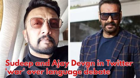 In Pics A Timeline Of Ajay Devgn S Twitter War With Kiccha Sudeep