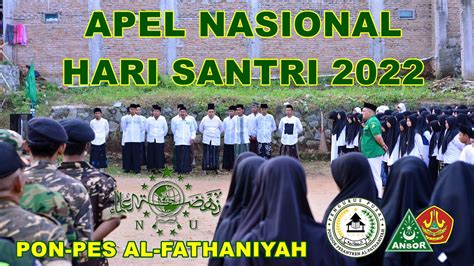 Apel Nasional Hari Santri 2022 Pon Pes Al Fathaniyah YouTube