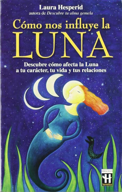 Cómo Nos Influye La Luna Descubre Cómo Afecta La Luna a Tu Carácter