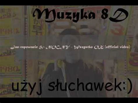 Jan Rapowanie Nocny Wszystko Ok Official Video D Audio Youtube