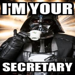 Meme Personalizado I M YOUR SECRETARY 33088891