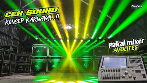 Cek Sound Riset Lighting Konsep Karnaval Pakai Mixer Avolites Tiger