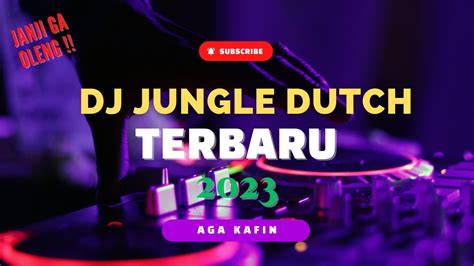 DJ JUNGLE DUTCH TERBARU 2023 JAMIN GA OLENG AGA KAFIN YouTube