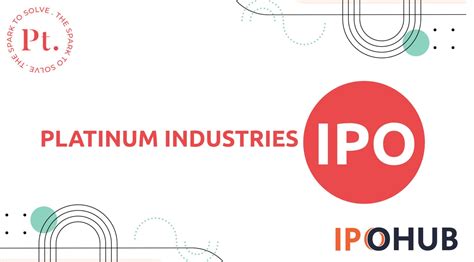 Platinum Industries Ipo Dates Price Gmp Review Ipohub