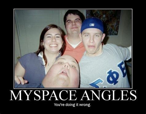 Image 41472 Myspace Angles Know Your Meme