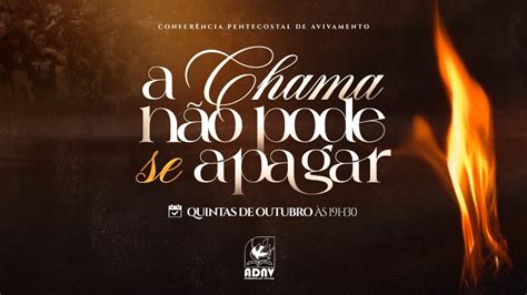 Adnv A Chama Não Pode Se Apagar 19102023 Pr Eduardo Vieira