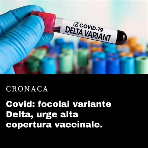 Covid Focolai Variante Delta Urge Alta Copertura Vaccinale La