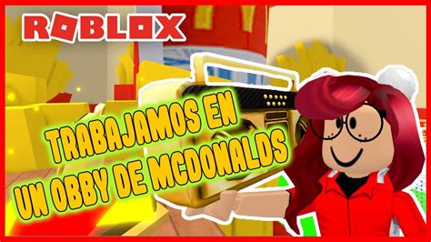 El Obby Mas Facil Del Mundo En Mcdonalds Parte Roblox Escape