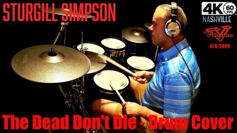 Sturgill Simpson - The Dead Don't Die - Drum Cover | Drum cover ...