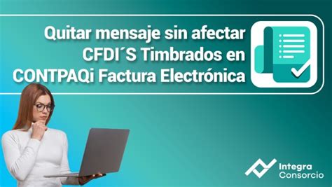 Artículo Quitar mensaje sin afectar CFDIS Timbrados en CONTPAQi