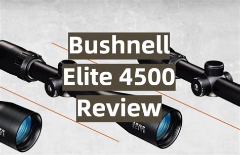 Bushnell Elite 4500 Scope Review in 2021 - HuntingProfy