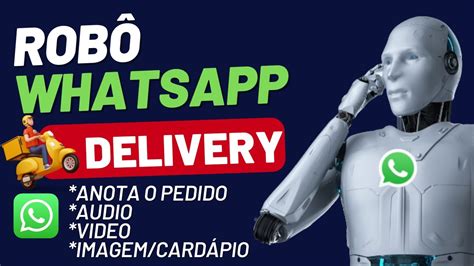 Rob Zap Delivery Automa O De Whatsapp Para Delivery Anota O