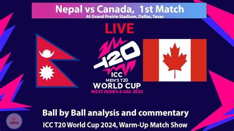 Live Nepal Vs Canada Match Icc T World Cup Warm Up