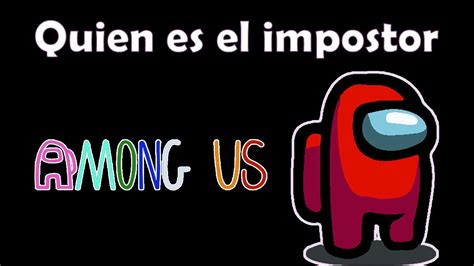 Como Saber Quien Es El Impostor En Among Us YouTube