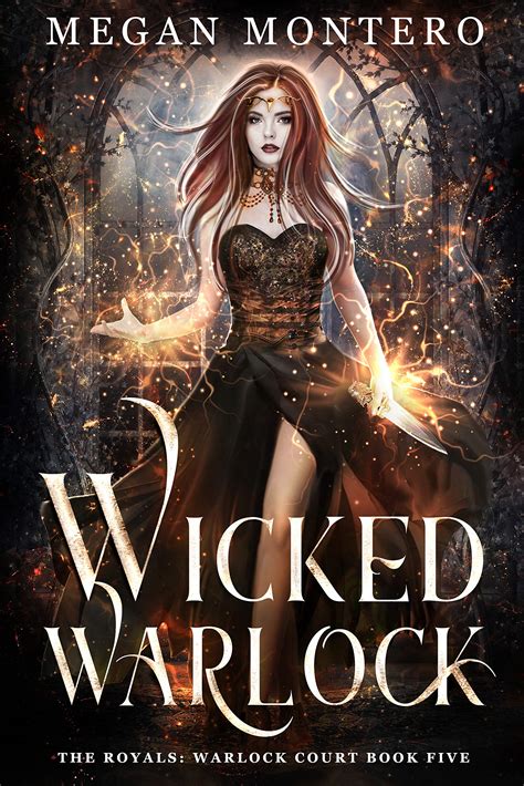 Wicked Warlock The Royals Warlock Court 5 By Megan Montero Goodreads