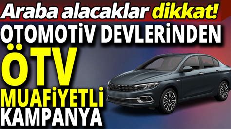 Otomotiv Devlerinden Tv Muafiyetli Kampanya Araba Alacaklar Dikkat