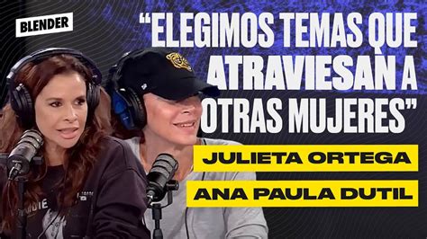 JULIETA ORTEGA ANA PAULA DUTIL Y Una NUEVA TEMPORADA DE LAS PIBAS