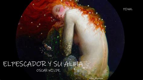 El Pescador Y Su Alma Final Oscar Wilde Voz Victoria Del Mar Youtube