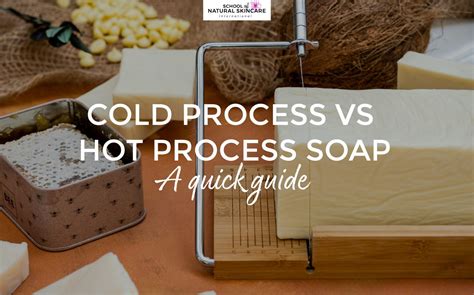 cold process  hot process soap  quick guide