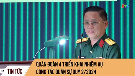 Quân đoàn 4 triển khai nhiệm vụ công tác quân sự quý 2 2024 ĐÀI PHÁT