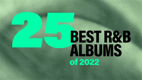 The 25 Best R&B Albums Of2022 - THE ISNN