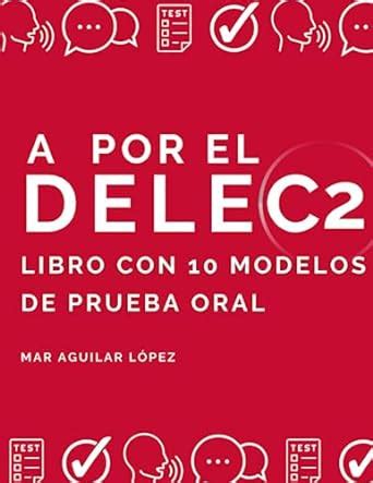 A Por El Dele C Libro Con Modelos De Prueba Oral Examen De