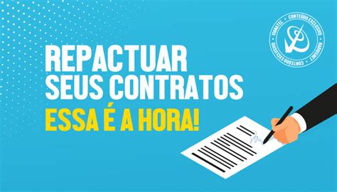 O Que Significa Repactuar - Repactuar seus contratos! Essa é a hora!