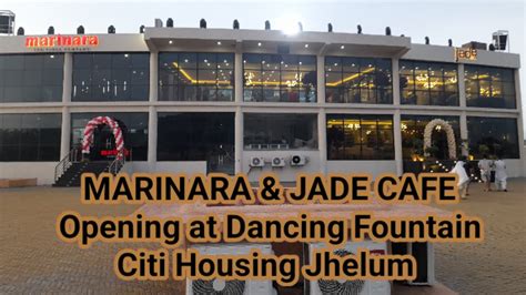 Marinara Jade Cafe Opening At Dancing Fountain Citi Housing Jhelum